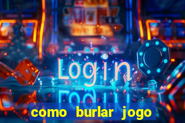 como burlar jogo do tigre